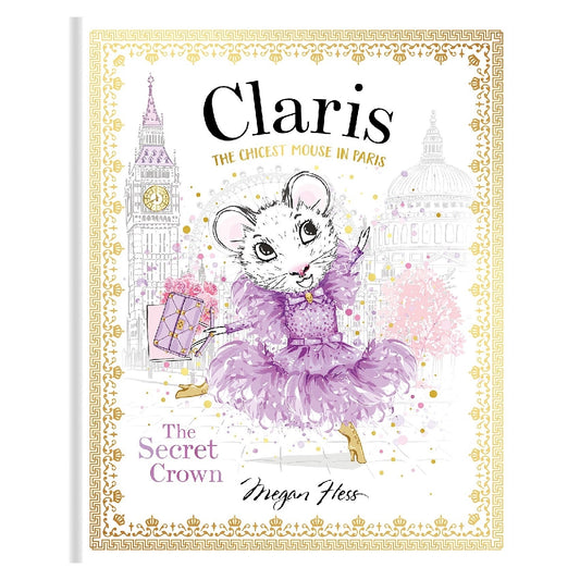 CLARIS THE CHICEST MOUSE IN PARIS THE SECRET CROWN BOOK BY MEGAN HESS