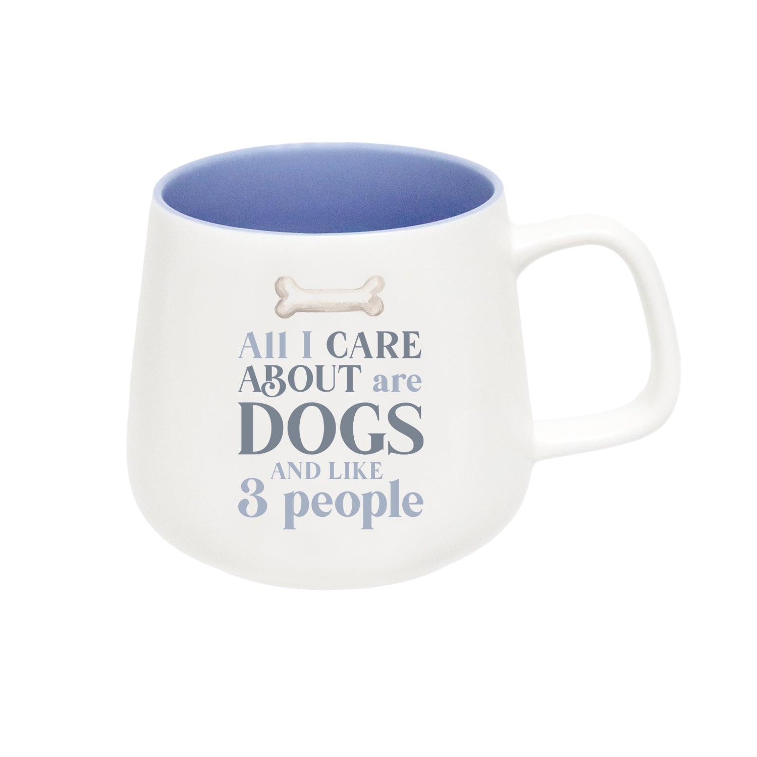 PET MUG ALL I CARE ABOUT ARE DOGS AND LIKE 3 PEOPLE