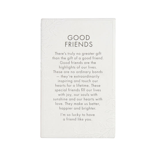 PRECIOUS QUOTE PLAQUE GOOD FRIEND