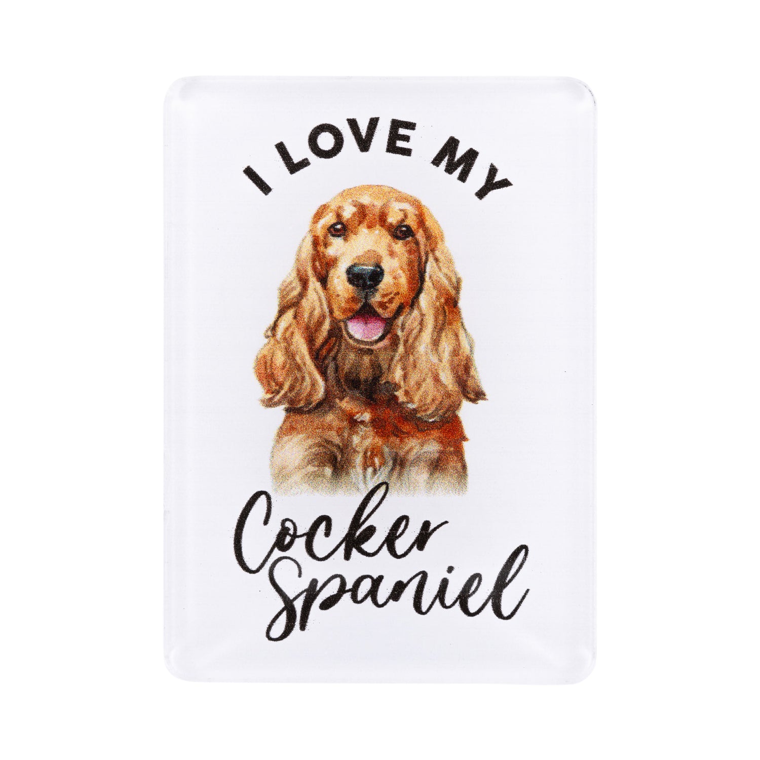 I LOVE MY PET ACRYLIC MAGNET COCKER SPANIEL