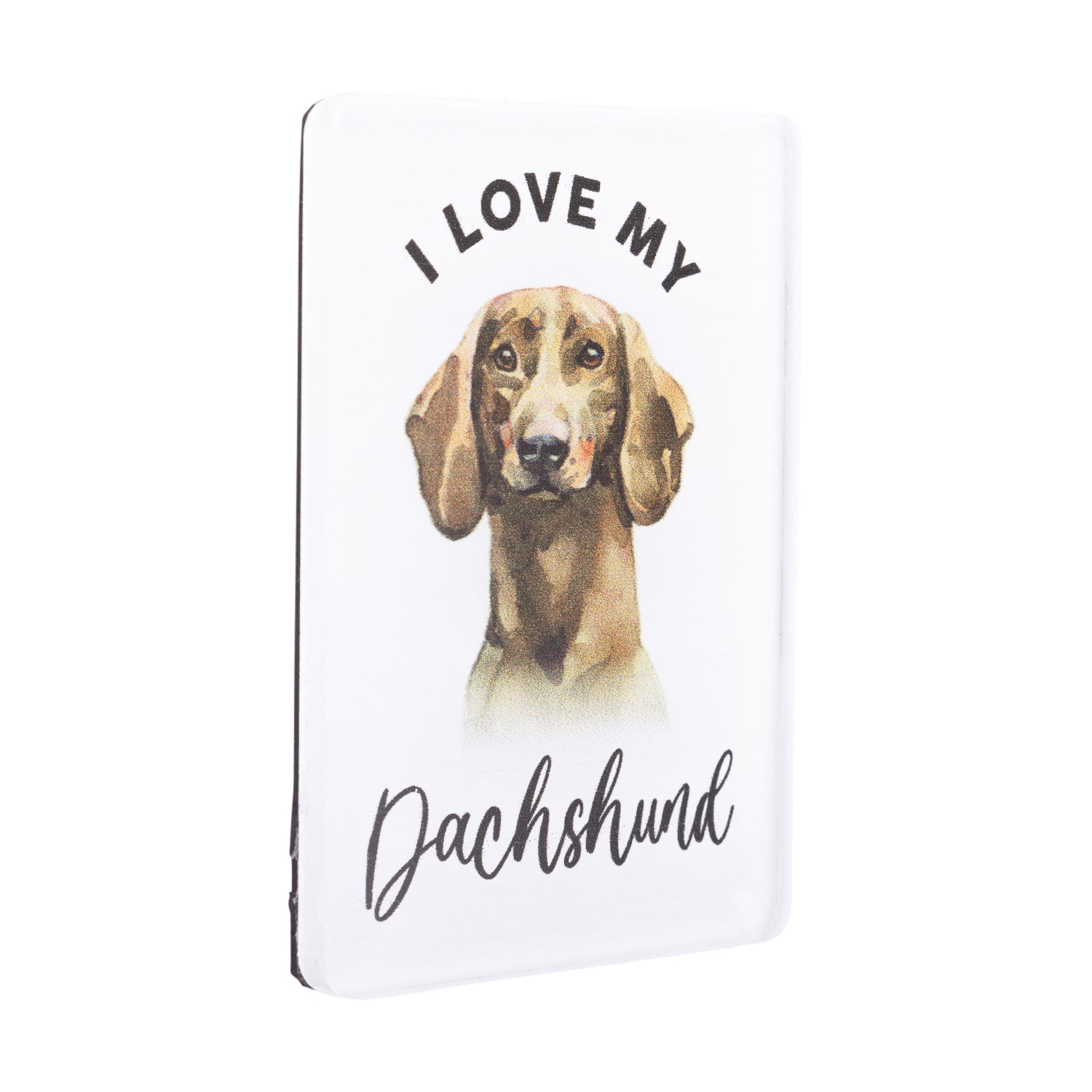 I LOVE MY PET ACRYLIC MAGNET DACHSHUND