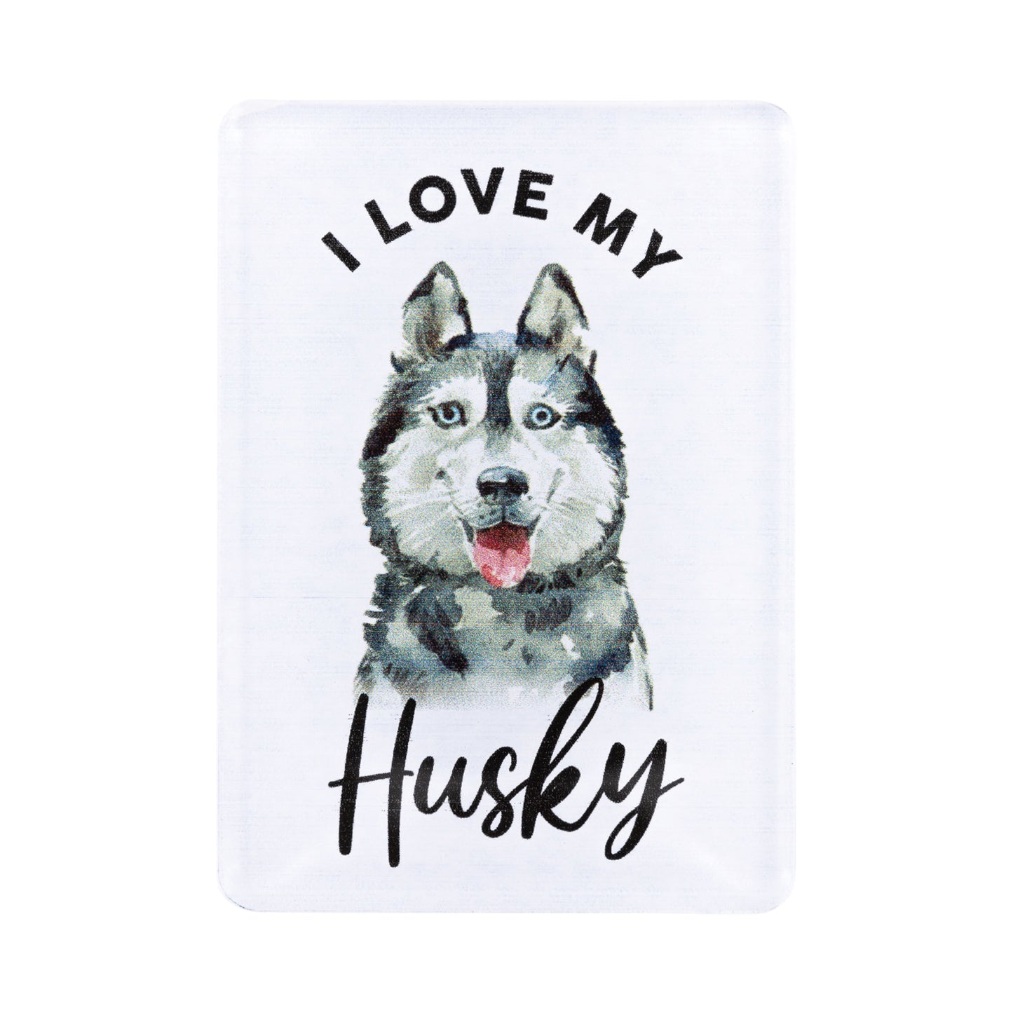 I LOVE MY PET ACRYLIC MAGNET HUSKY