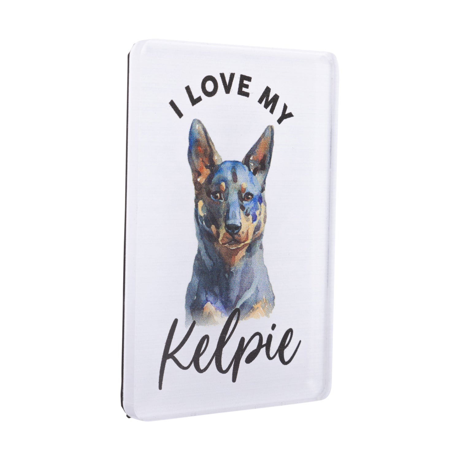 I LOVE MY PET ACRYLIC MAGNET KELPIE