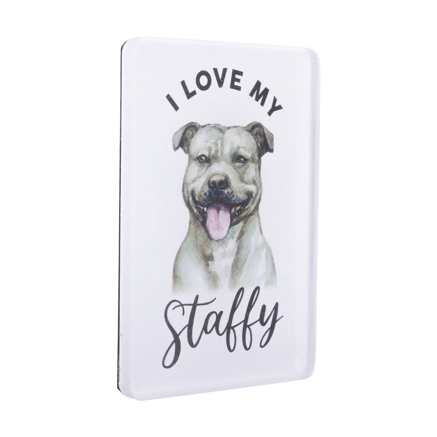 I LOVE MY PET ACRYLIC MAGNET STAFFY