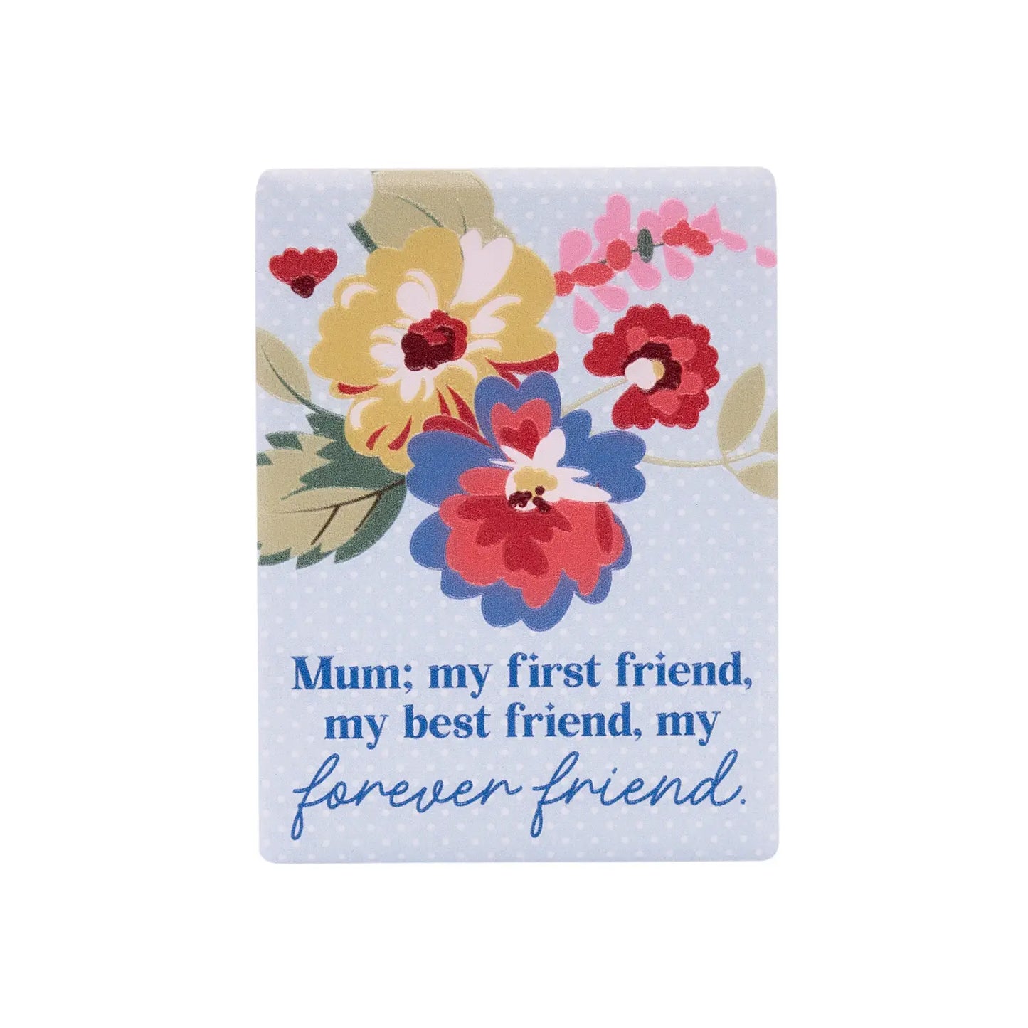 Mother's Day Ceramic Magnet Forever Friend