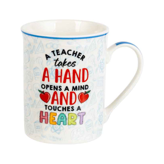 Teacher Mug “A Teacher Takes A Hand Opens A Mind And Touches A Heart”