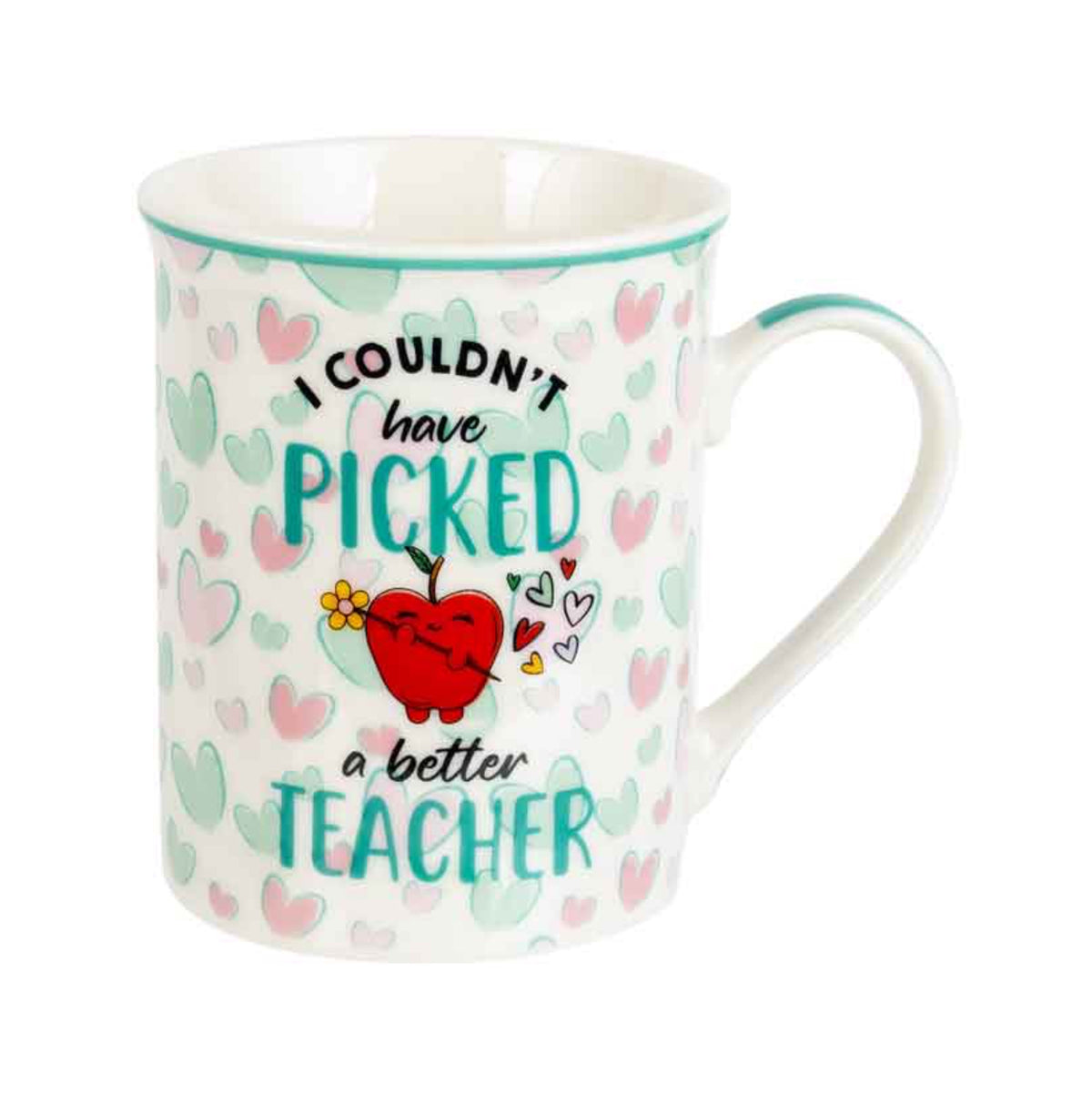 Teacher Mug “I Couldn’t Have Picked A Better Teacher”